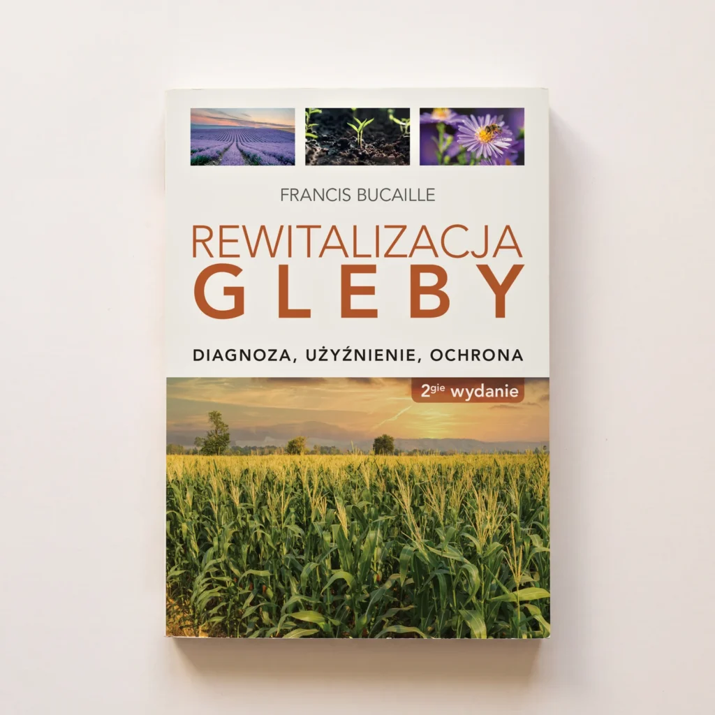 Książka „Rewitalizacja gleby” Francisa Bucaille'a, 2. wydanie, przód okładki